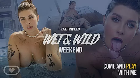 Wet & Wild Weekend